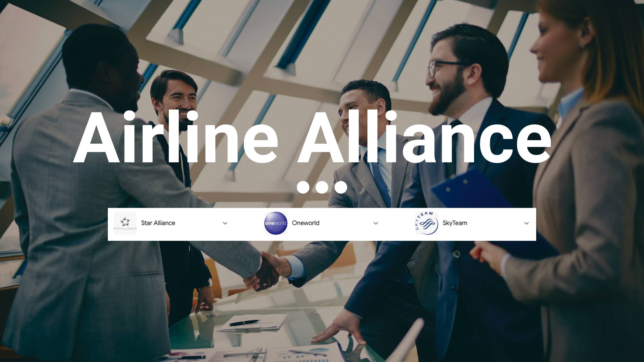 Airline Alliances: What They Are, Members, Benefits, and Tips